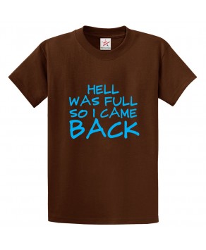Hell Was Full So I Came Back Funny Unisex Classic Kids and Adults T-Shirt